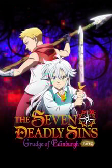 The Seven Deadly Sins: Grudge of Edinburgh ศึกตํานาน 7 อัศวิน: แค้นเอดินเบอระ ภาค 2 พากย์ไทย